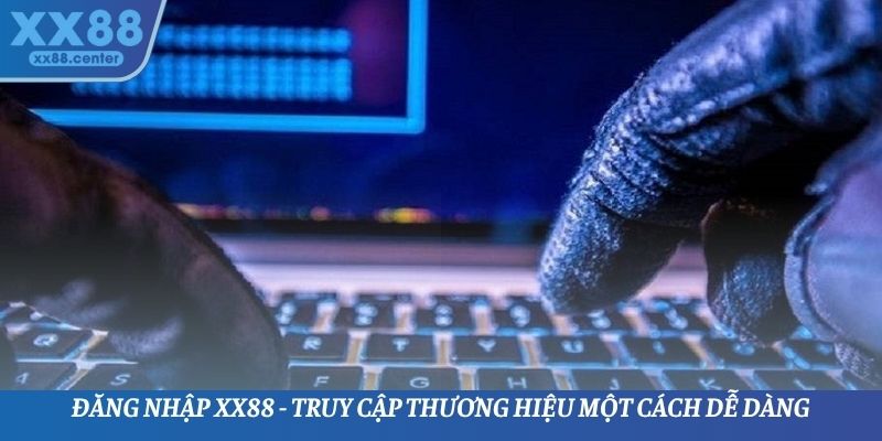 Đăng Nhập XX88 - Truy Cập Thương Hiệu Một Cách Dễ Dàng
