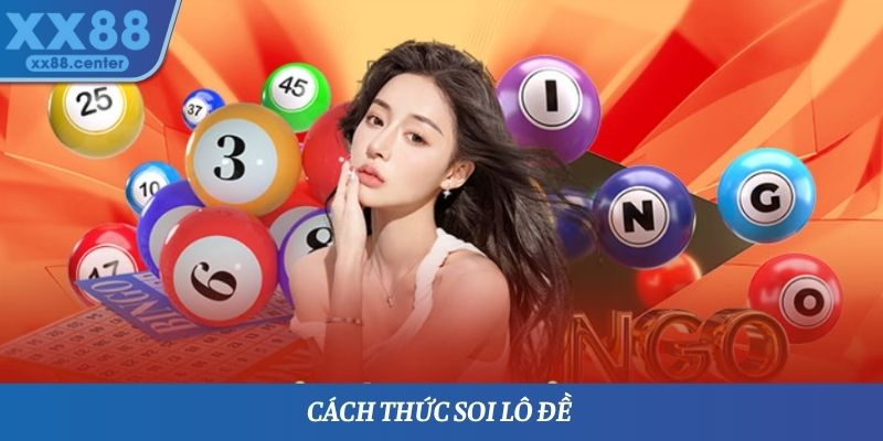 Cách thức soi lô đề 